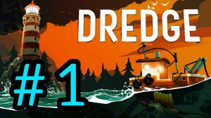 DREDGE | THE MARROWS - PART 1