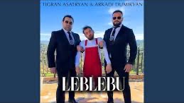 ARKADI DUMIKYAN & TIGRAN ASATRYAN - LEBLEBU