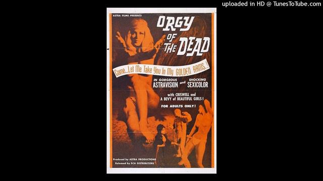 Orgy of the Dead - Theme 1 Música: Jaime Mendoza-Nava смотреть онлайн