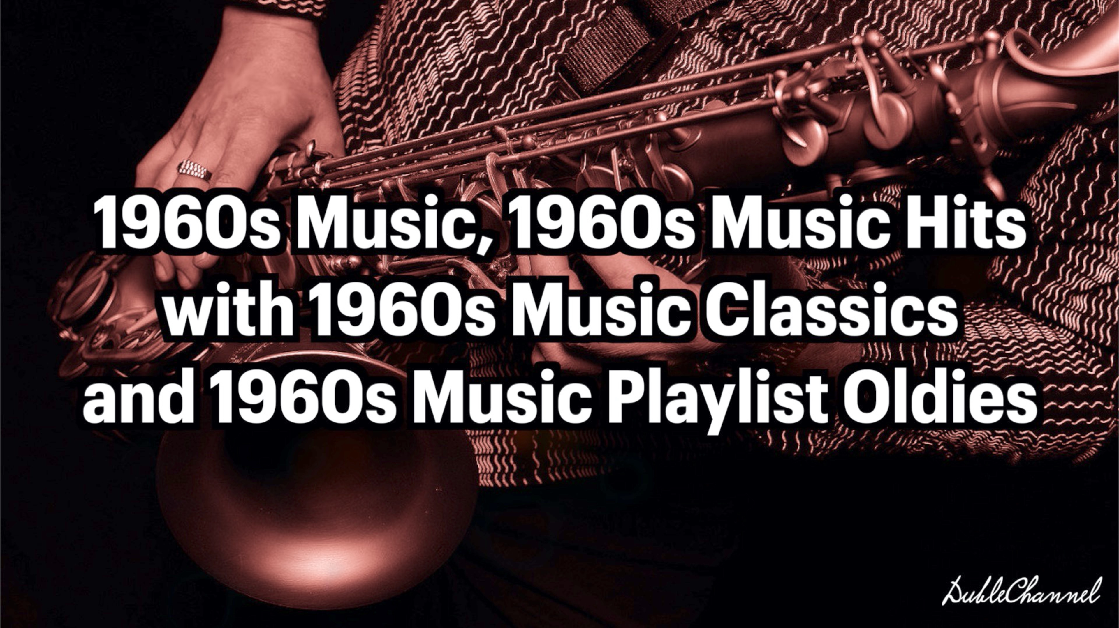 JAZZ || 1960s Music, 1960s Music Hits with 1960s Music Classics and 1960s Music Playlist Oldies