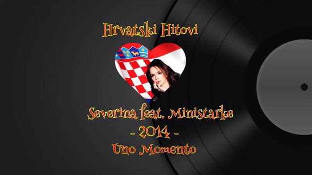 Hrvatski Hitovi- Severina feat. Ministarke - 2014 - Uno Momento смотреть онлайн