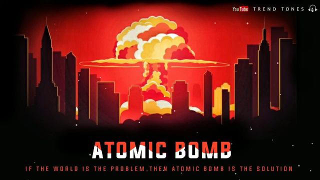 🔹The Atomic Bomb || Ringtone || Status || download link (👇) || Trend Tones