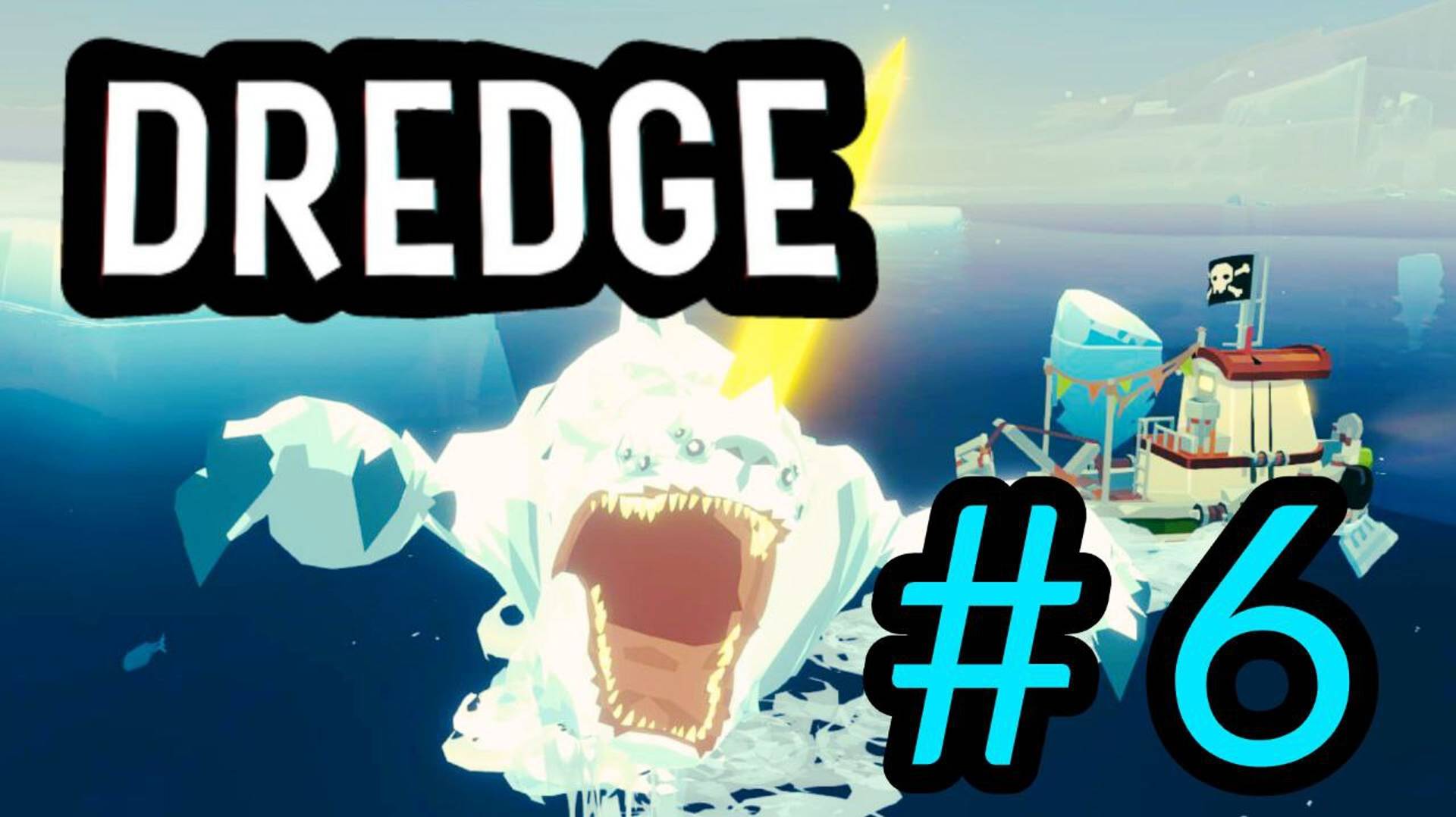 DREDGE - THE PALE REACH | PART 6