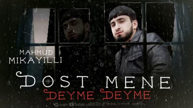 Mahmud Mikayıllı - Dost Mene Deyme Deyme 2022