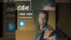 Afşın Azəri can can mahnısı