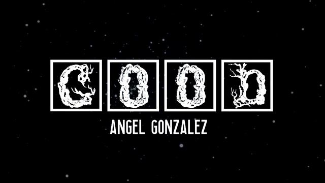 "GOOD" Angel Gonzalez смотреть онлайн