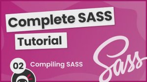 SASS Tutorial (build your own CSS library) #2 - Compiling SASS