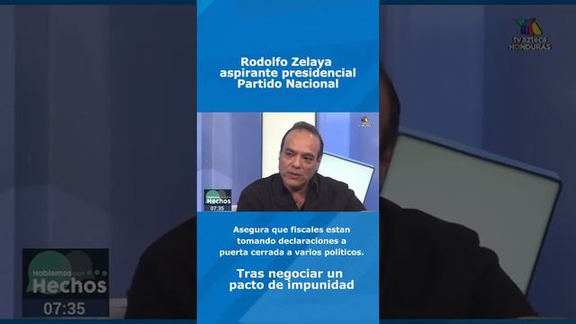 #hablemosconhechos entrevista aspirante presidencial del Partido Nacional Rodolfo Zelaya