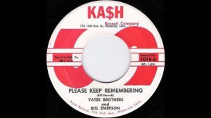 Yates Brothers and Bill Emerson - Please Keep Remembering