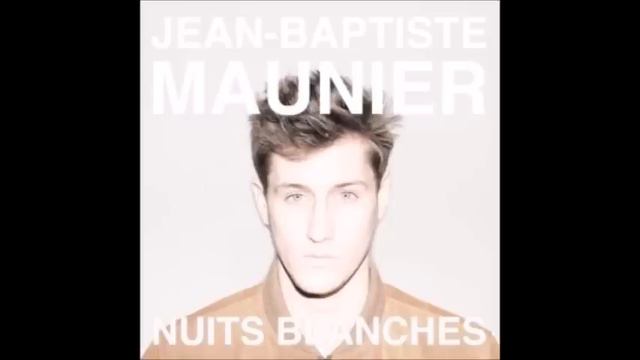 Jean-Baptiste Maunier - M'endormir Avec Toi смотреть онлайн