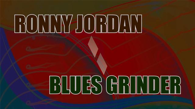 Ronny Jordan - Blues Grinder 打ち込んでみた смотреть онлайн