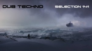 DUB TECHNO || Selection141 || даб техно сборник