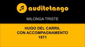 MILONGA TRISTE - m - HUGO DEL CARRIL - CON ACCOMPAGNAMENTO - 1971 - MILONGA CANTATA