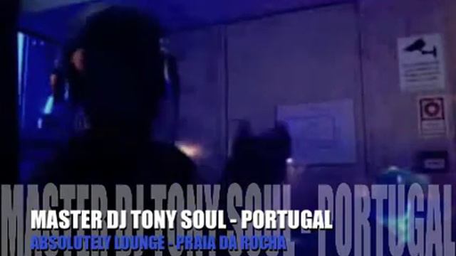 MASTER DJ TONY SOUL - ABSOLUTELY LOUNGE - PRAIA DA ROCHA - DEEP HOUSE смотреть онлайн