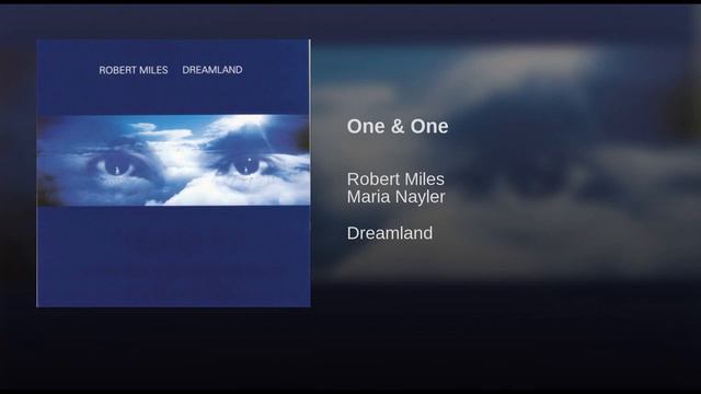 Robert Miles - One and One Ft Maria Nayler смотреть онлайн
