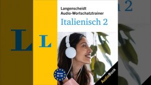 Chapter 77.7 & Chapter 78.1 - Langenscheidt Audio-Wortschatztrainer Italienisch 2