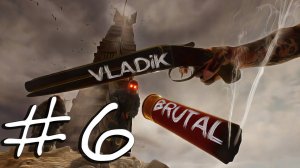 VLADiK BRUTAL ► Прохождение ► #6