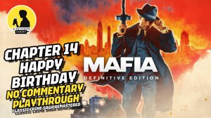 MAFIA DEFINITIVE EDITION PLAYTHROUGH CHAPTER 14 HAPPY BIRTHDAY #mafia #playthrough