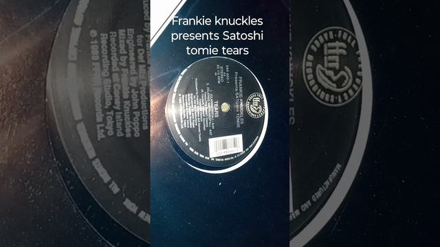 Frankie knuckles presents Satoshi tomile tears #vc