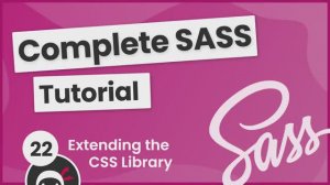 SASS Tutorial (build your own CSS library) #22 - Extending the Library Yourself