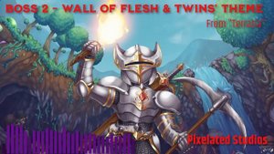 Boss 2/Wall of Flesh & Twins' Theme (From "Terraria") | Remix |