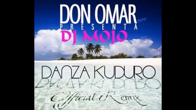 DJ MOJO-Don Omar feat. Lucenzo - Danza Kuduro (Miki Hernandez Remix) смотреть онлайн