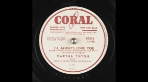 Martha Tilton - I'll Always Love You