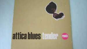 Attica Blues - Tender (Organized Konfusion Mix)