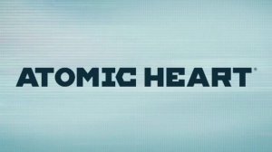 Atomic Heart - трейлер
