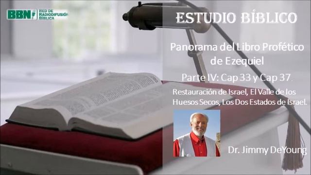 Estudio Bíblico: Panorama del Libro Profético de Ezequiel / Parte 4 / Dr. Jimmy DeYoung смотреть онлайн
