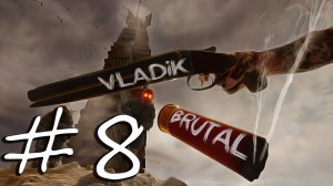 VLADiK BRUTAL ► Прохождение ► #8