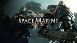 Warhammer 40000 Space Marine 2 #ProМерщик #ПроМерщик