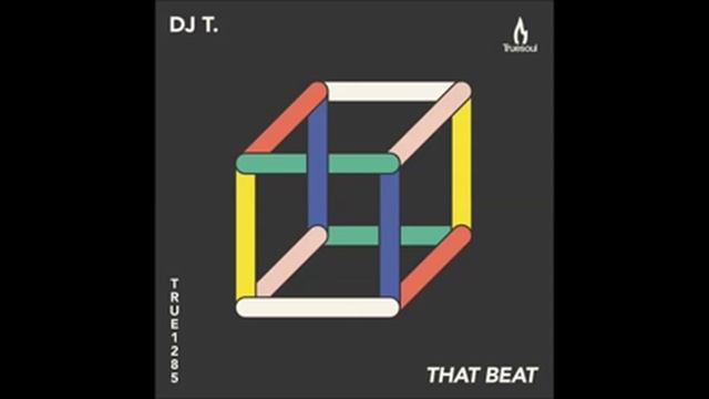 DJ T. & Kevin Knapp - That Beat - Truesoul (TRUE1285) смотреть онлайн