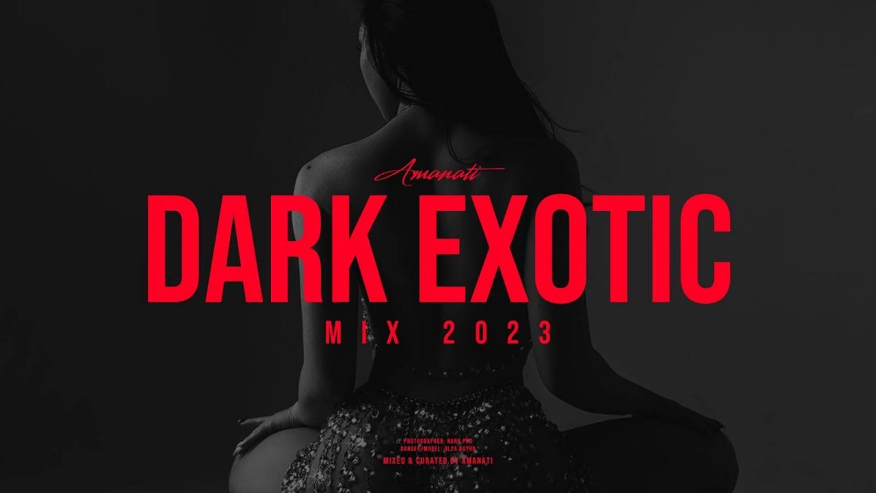 Amanati_Dark_Exotic_Mix_2023_Exotic_Trap,_Dark_Dubstep_Continuous