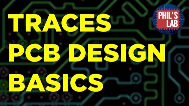 PCB Traces 101 - Phil's Lab #112