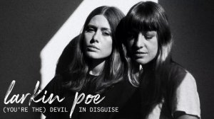 Larkin Poe - "(You're The) Devil In Disguise" (Official Audio) - Elvis Presley Cover