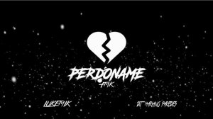 Perdoname (Remix) - Fmk ✘ Mariano Paredes Dj Ft Luke Mix