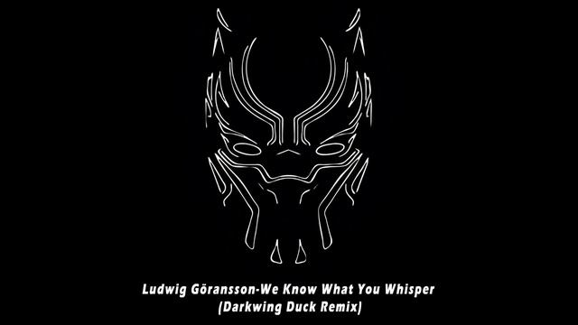 Ludwig Göransson-We Know What You Whisper (Darkwing Duck Remix) @duck_sound смотреть онлайн