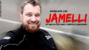 Entrevista com o ex-meia Jamelli