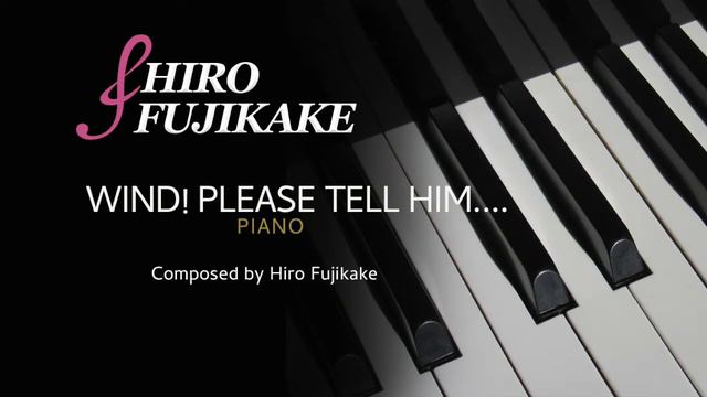 453-5 Wind! please tell him...(Hiro Fujikake)/風よ！伝えて！(藤掛廣幸) смотреть онлайн