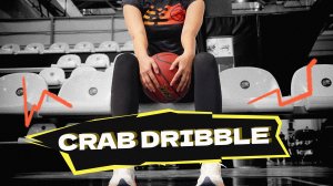 CRAB DRIBBLE