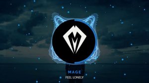 Mage - Feel Lonely