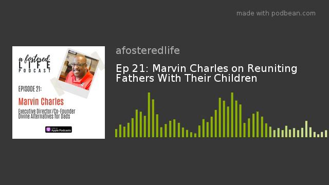 Ep 21: Marvin Charles on Reuniting Fathers With Their Children смотреть онлайн