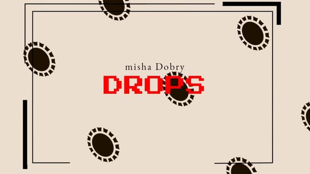 misha Dobry - DROPS