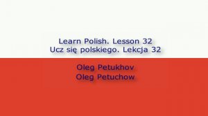 Learn Polish. Lesson 32. At the restaurant 4. Ucz się polskiego. Lekcja 32. W restauracji 4.