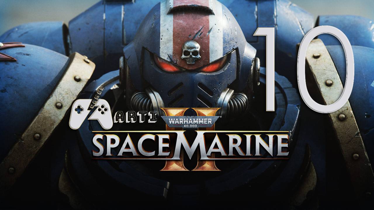 Warhammer 40000 Space Marine 2 -Часть [10] - В пути на передовую