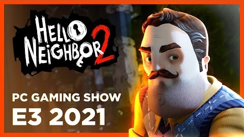 Hello Neighbor 2 - PC Gaming Show - E3 2021 смотреть онлайн