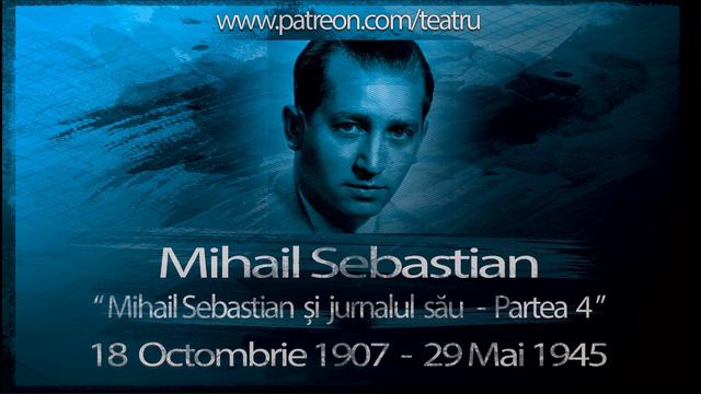Mihail Sebastian si jurnalul sau - Partea 4