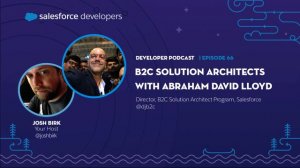 B2C Solution Architects with Abraham David Lloyd | Episode 66