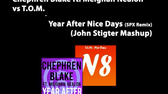 Chephren Blake ft. Meighan Nealon vs T.O.M. Year After Nice Days (SPX Remix) (John Stigter Mashup) смотреть онлайн
